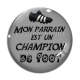 Cabochon Verre - mon parrain est un champion de foot