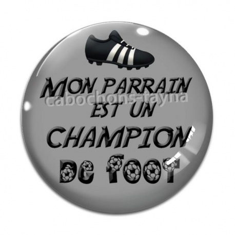 Cabochon Verre - mon parrain est un champion de foot