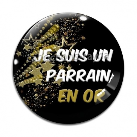Cabochon Verre - je suis un parrain en or