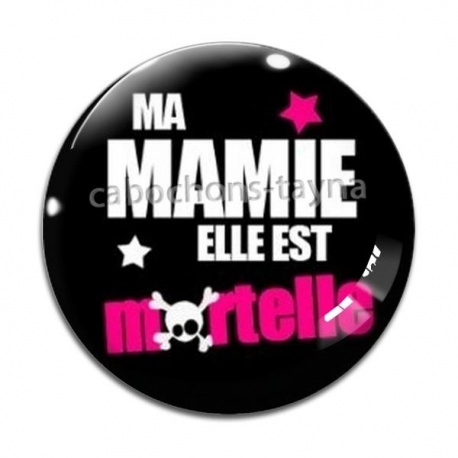 Cabochon Verre - ma mamie elle est mortelle