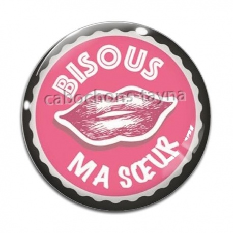 Cabochon Verre - bisous ma soeur
