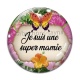 Cabochon Verre - je suis une super mamie