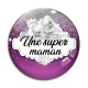 Cabochon Verre - une super maman
