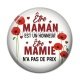 Cabochon Résine - être maman est un honneur être mamie n'a pas de prix