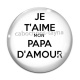 Cabochon Verre - je t'aime mon papa d'amour