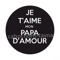 je t'aime mon papa d'amour