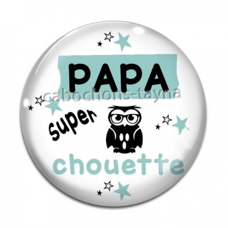 Cabochon Verre - papa super chouette