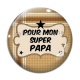Cabochon Verre - super papa