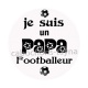 je suis un papa footballeur