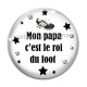 Cabochon Verre - mon papa c'est le roi du foot