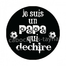  je suis un papa qui déchire