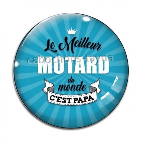 Cabochon Verre - le meilleur motard du monde c'est papa