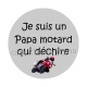 je suis un papa motard qui déchire