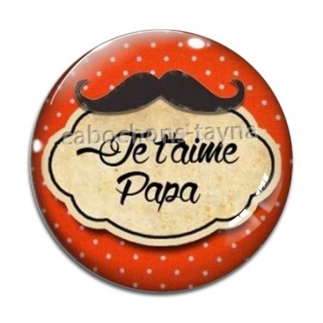 Cabochon Verre - je t'aime papa