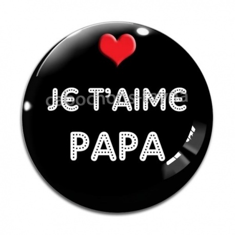 Cabochon Verre - je t'aime papa