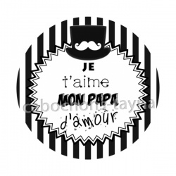 je t'aime mon papa d'amour