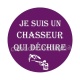 je suis un chasseur qui déchire