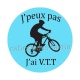 j'peux pas j'ai VTT