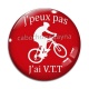 Cabochon Verre - j'peux pas j'ai VTT