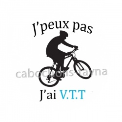 j'peux pas j'ai VTT