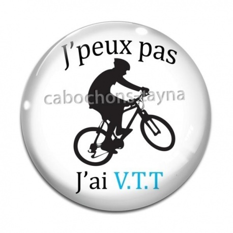 Cabochon Verre - j'peux pas j'ai VTT