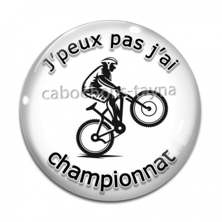Cabochon Verre - j'peux pas j'ai championnat