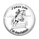 Cabochon Verre - j'peux pas j'ai équitation