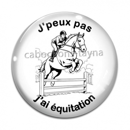 Cabochon Verre - j'peux pas j'ai équitation