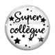 Cabochon Verre - super collègue
