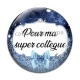 Cabochon Verre - pour ma super collègue