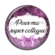 Cabochon Résine - pour ma super collègue