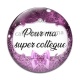 Cabochon Verre - pour ma super collègue