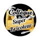 collègue super bricoleur