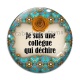 Cabochon Verre - je suis une collègue qui déchire