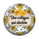 Cabochon Résine - une collègue qui déchire