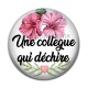 Cabochon Résine - une collègue qui déchire