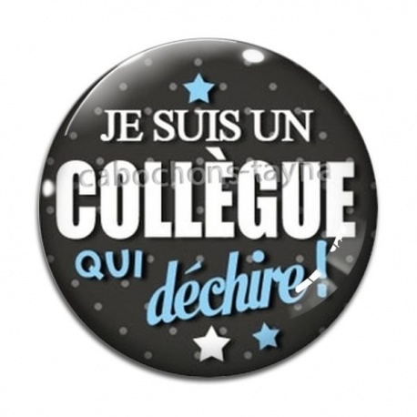 Cabochon Verre - je suis un collègue qui déchire