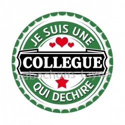 je suis une collègue qui déchire