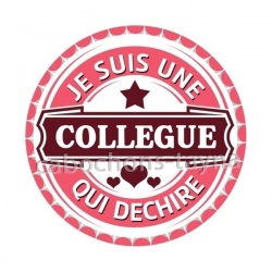 je suis une collègue qui déchire