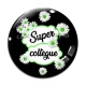 Cabochon Verre - super collègue