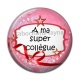 Cabochon Résine - a ma super collègue