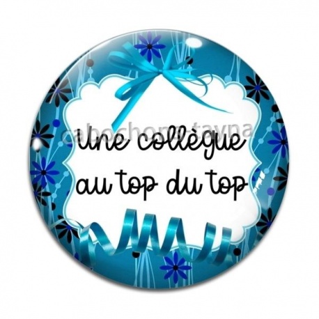 Cabochon Verre - une collègue au top du top