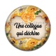 Cabochon Résine - une collègue qui déchire