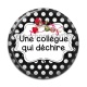 Cabochon Résine - une collègue qui déchire
