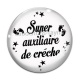 Cabochon Verre - super auxiliaire de crèche