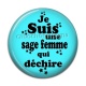 Cabochon Résine - je suis une sage femme qui déchire