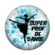 Cabochon Résine - super prof de danse