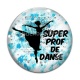 Cabochon Verre - super prof de danse