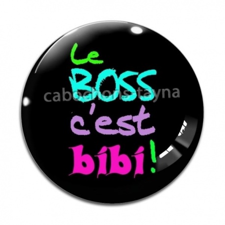 Cabochon Verre - le boss c'est bibi
