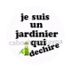 je suis un jardinier qui déchire